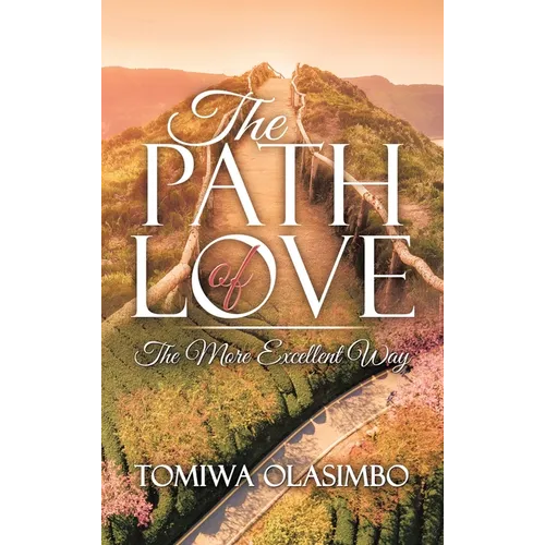 The Path of Love: The More Excellent Way