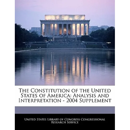 The Constitution of the United States of America: Analysis and Interpretation - 2004 Supplement