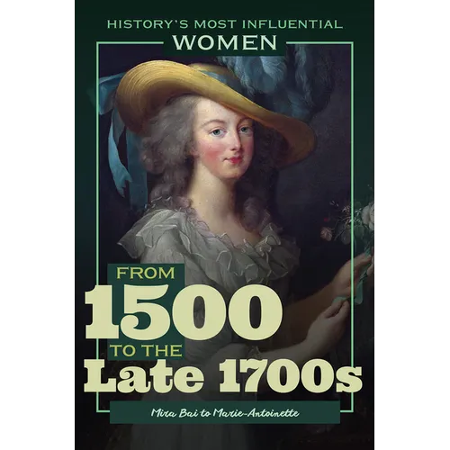 From 1500 to the Late 1700s--Mira Bai to Marie-Antoinette