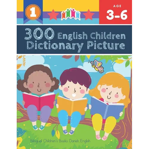 300 English Children Dictionary Picture. Bilingual Children's Books Danish English: Full colored cartoons pictures vocabulary builder (animal, numbers