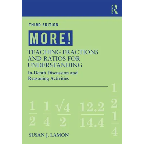 MORE! Teaching Fractions and Ratios for Understanding: In-Depth Discussion and Reasoning Activities