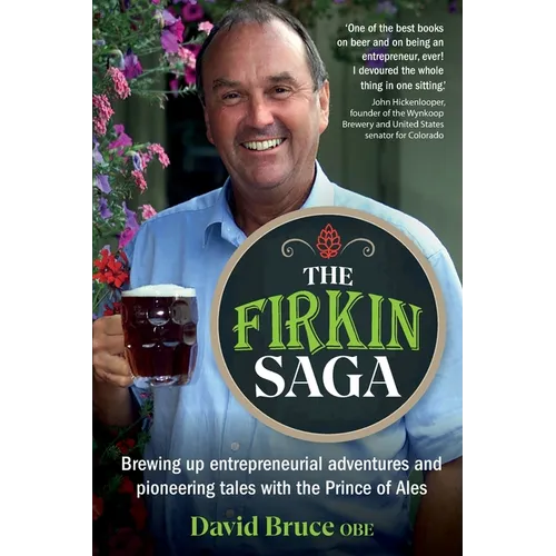 The Firkin Saga: Brewing up entrepreneurial adventures and pioneering tales with the Prince of Ales