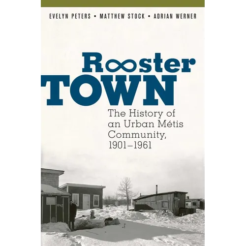 Rooster Town: The History of an Urban M騁is Community, 1901-1961
