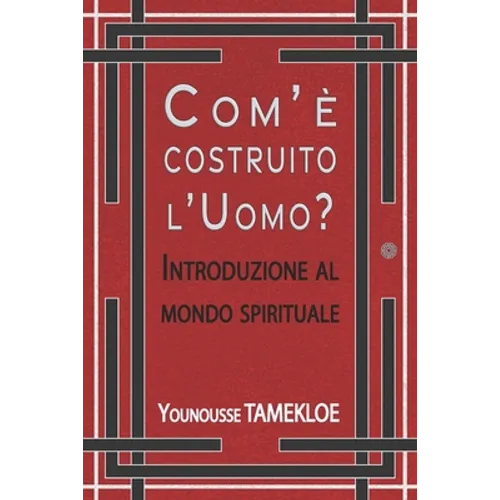 Com`è costruito l`Uomo?: Introduzione al mondo spirituale