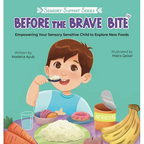 Before the Brave Bite: Empowering Your Sensory Sensitive Child to Explore New Foods