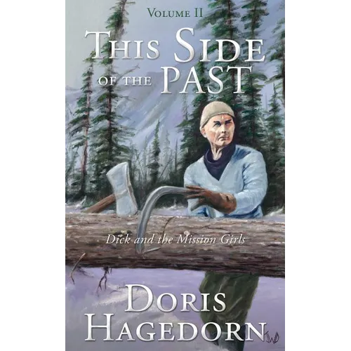 This Side of the Past: Volume II: Dick and the Mission Girls