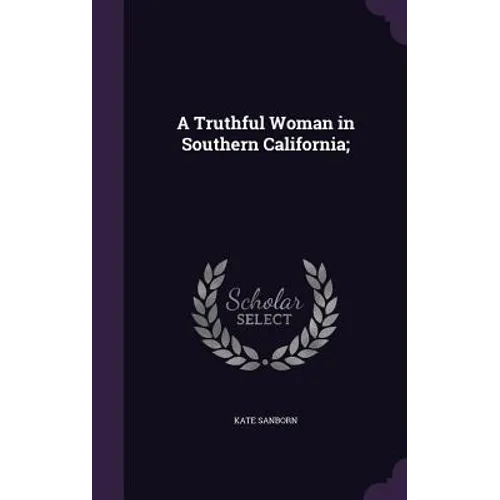 A Truthful Woman in Southern California;