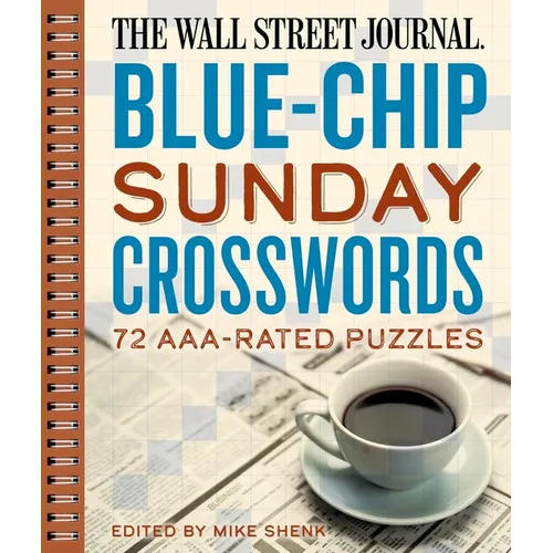 The Wall Street Journal Blue-Chip Sunday Crosswords: 72 Aaa-Rated Puzzles