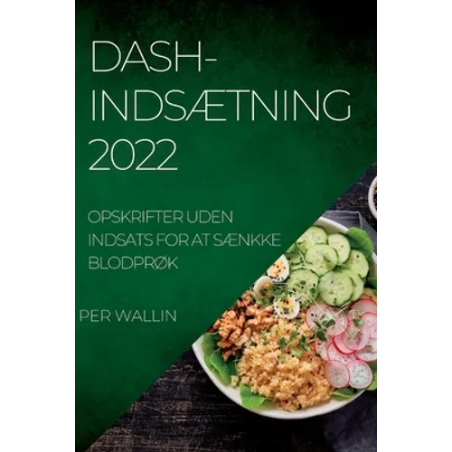 Dash-IndsÆtning 2022: Opskrifter Uden Indsats for at SÆnkke BlodprØk
