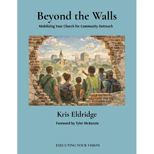 Beyond the Walls: Mobilizing Your Church for Community Outreach