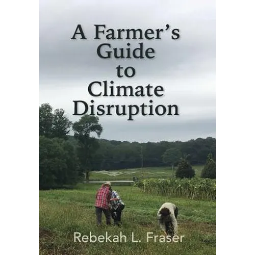 A Farmer's Guide to Climate Disruption