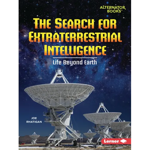 The Search for Extraterrestrial Intelligence: Life Beyond Earth