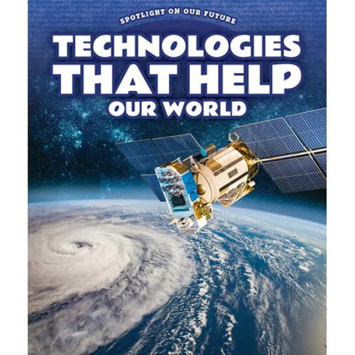 Technologies That Help Our World