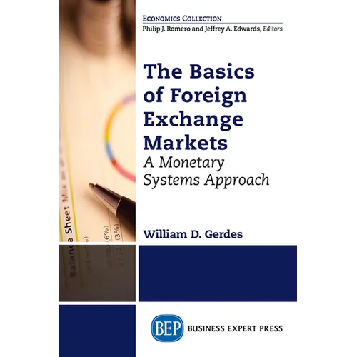 The Basics of Foreign Exchange Markets: A Monetary Systems Approach