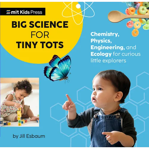 Big Science for Tiny Tots Four-Book Collection: (Boxed Set of Four Board Books for Babies, Toddlers, and Preschoolers Covering Physics, Chemistry, Eng
