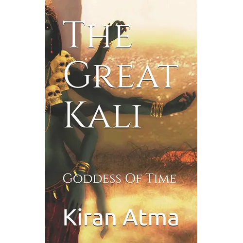 The Great Kali: Goddess Of Time
