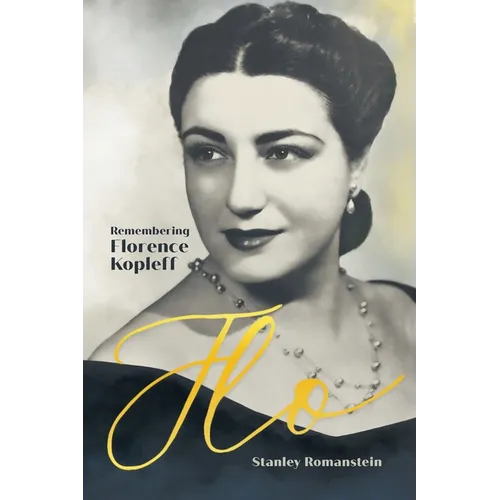 Flo: Remembering Florence Kopleff