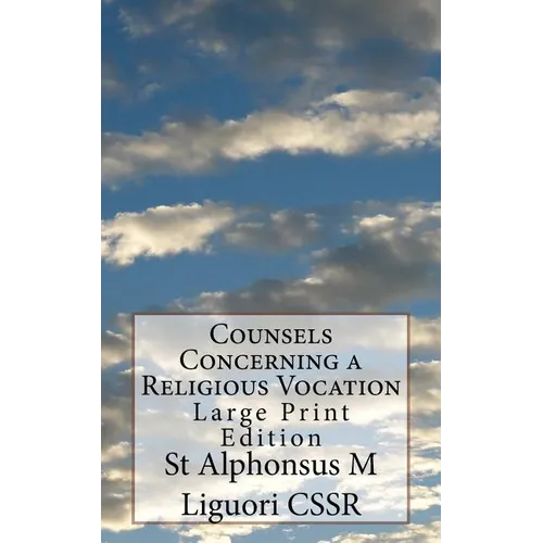 Counsels Concerning a Religious Vocation: Large Print Edition