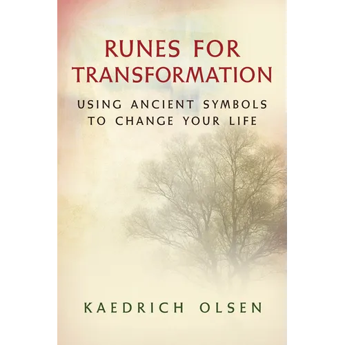 Runes for Transformation: Using Ancient Symbols to Change Your Life
