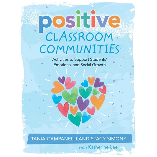 Positive Classroom Communities: Activities to Support Student's Emotional and Social Growth