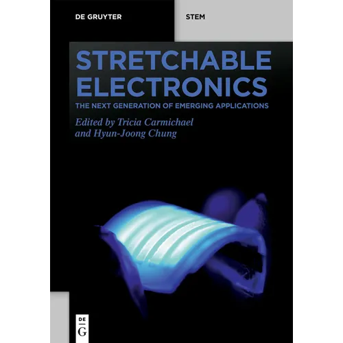 Stretchable Electronics: The Next Generation of Emerging Applications