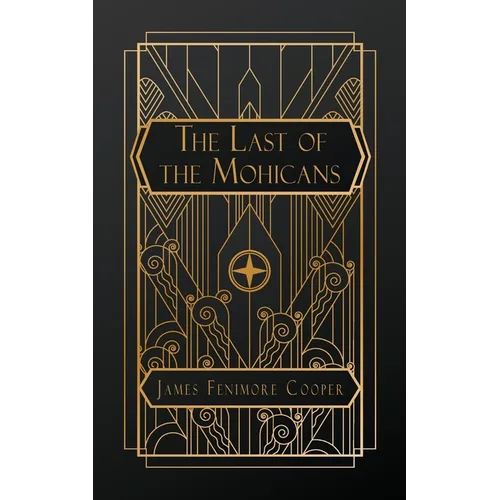 The Last of the Mohicans: A Narrative of 1757