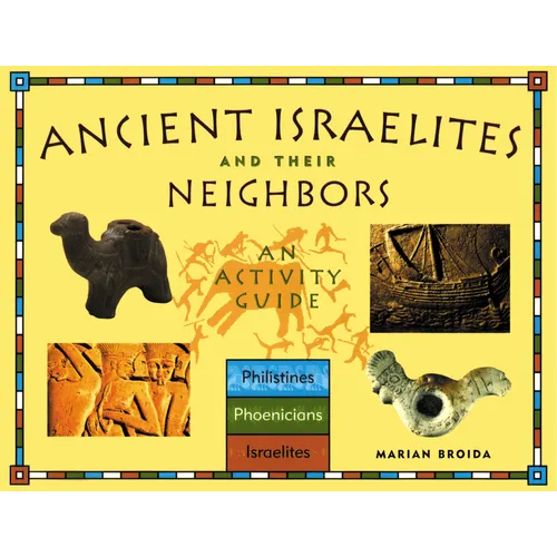 Ancient Israelites and Their Neighbors: An Activity Guide