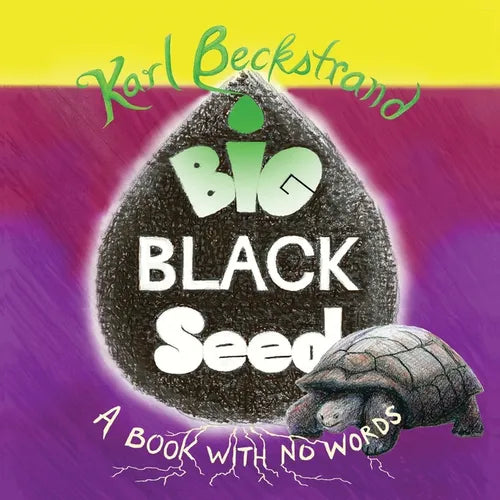 Big Black Seed: A Book with No Words