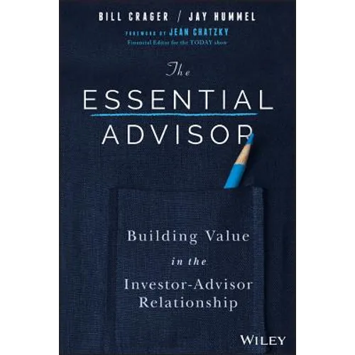 The Essential Advisor: Building Value in the Investor-Advisor Relationship