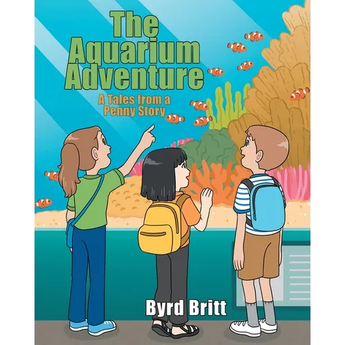 The Aquarium Adventure: A Tales from a Penny Story