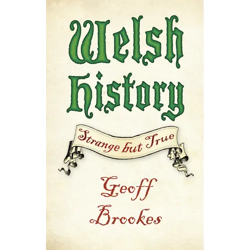 Welsh History: Strange But True