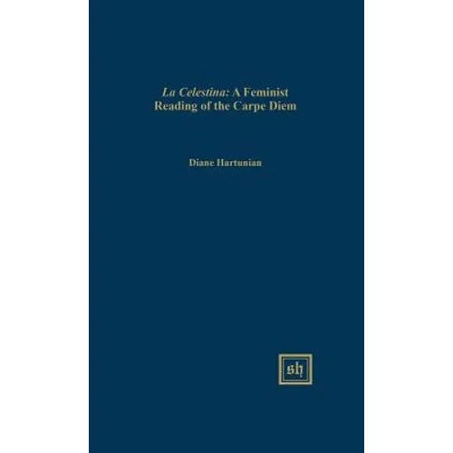 "La Celestina": A Feminist Reading of the "Carpe Diem" Theme