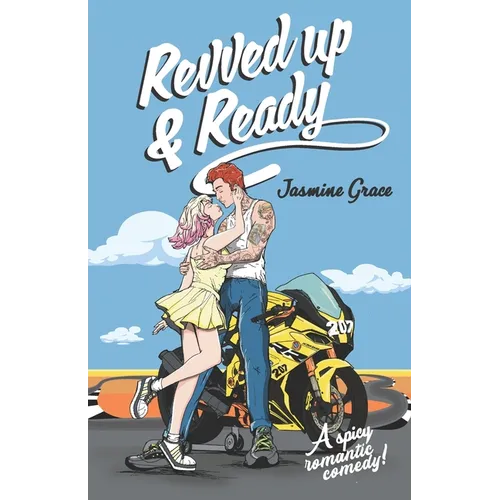 Revved up & Ready: A Spicy Romantic Comedy