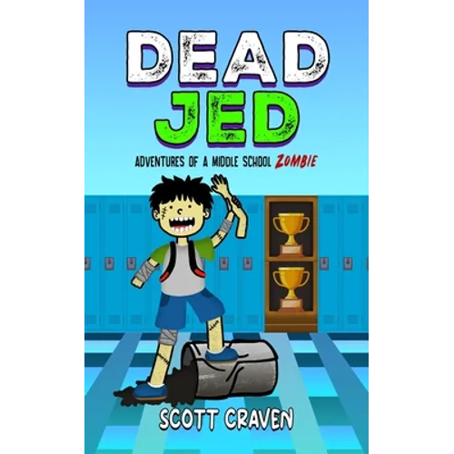 Dead Jed: Adventures of a Middle School Zombie