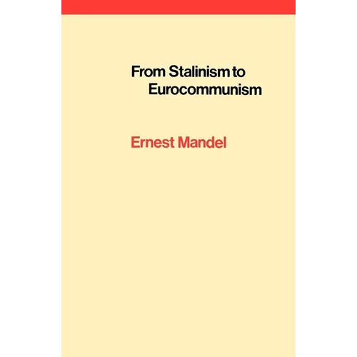 From Stalinism to Eurocommunism: The Bitter Fruits of 'Socialism in One Country'