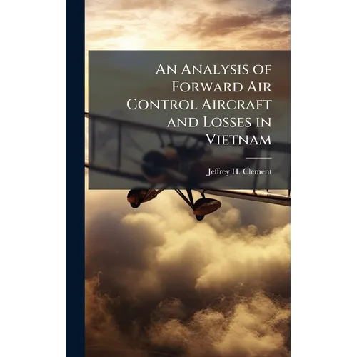 An Analysis of Forward Air Control Aircraft and Losses in Vietnam