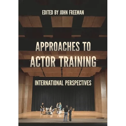 Approaches to Actor Training: International Perspectives