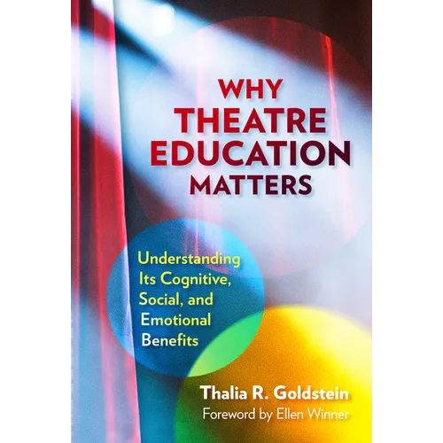 Why Theatre Education Matters: Understanding Its Cognitive, Social, and Emotional Benefits