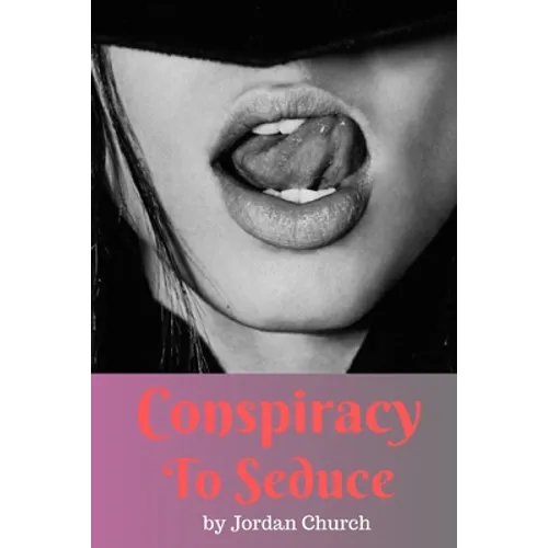 Conspiracy to Seduce: A Dominant Teenage Lesbian Plots to Seduce the Daughter of Her MILF Sex Pet - Paperback
