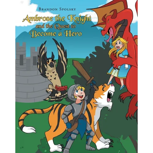 Ambrose the Knight and the Quest to Become a Hero