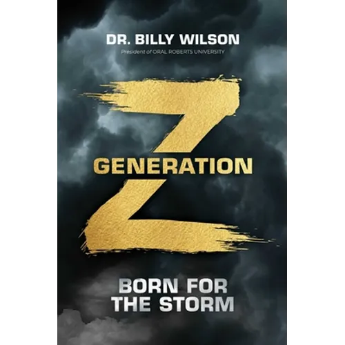 Generation Z: Born for the Storm