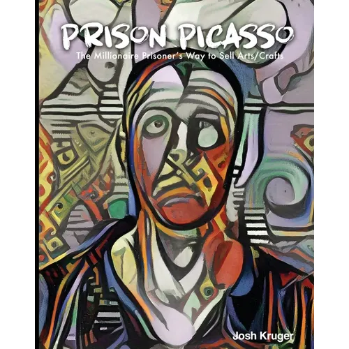 Prison Picasso The Millionaire Prisoner's Way to Sell Arts and Crafts