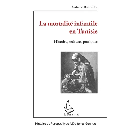 La mortalité infantile en Tunisie: Histoire, culture, pratiques