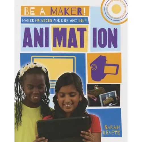 Maker Projects for Kids Who Love Animation