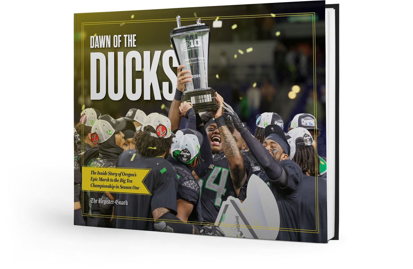 Dawn of the Ducks: The Inside Story of Oregon’s Epic March to the Big Ten Championship in Season One Book