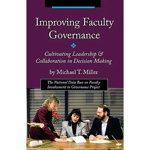 Improving Faculty Governance: Cultivating Leadership & Collaboration in Decision Making