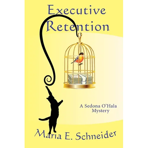 Executive Retention: A Sedona O'Hala Mystery #2