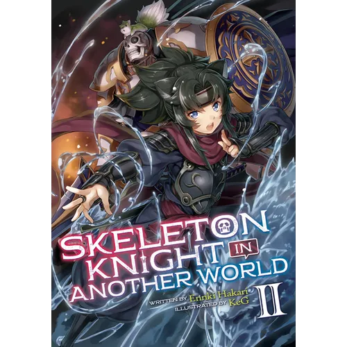Skeleton Knight in Another World (Light Novel) Vol. 2