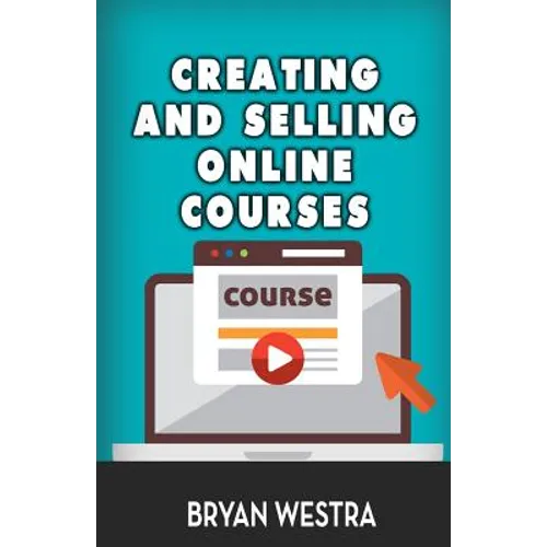 Creating And Selling Online Courses