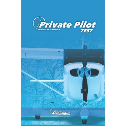 Private Pilot Test. Pilot handbook. Private pilot license. PPL: Private pilot test book for aviators